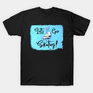 Let's Go Skating! T-Shirt